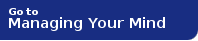 Go To Managing Your Mind
